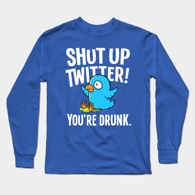 Shut Up Twitter Long Sleeve T-Shirt by wloem